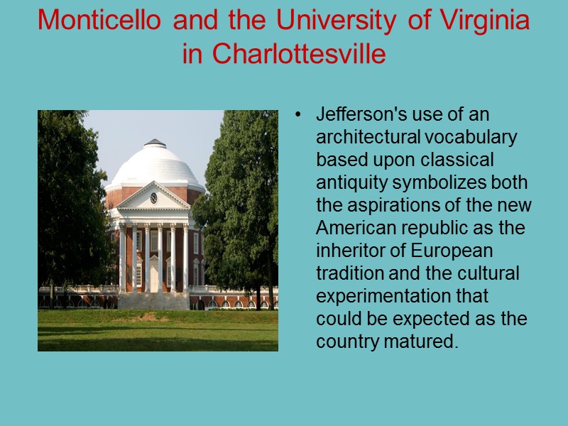 Monticello and the University of Virginia in Charlottesville  Jefferson's use of an architectural